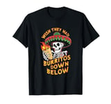 Mexican Skull Sombrero Fiesta Love Wishing For Burritos T-Shirt