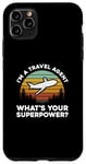 Coque pour iPhone 11 Pro Max Je suis une agence de voyages. Quel est ton super pouvoir ?