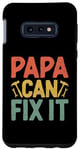 Galaxy S10e Papa Can Fix It Father's Day Family Dad Handyman Case