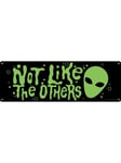 Slim Metal Tin Sign: NOT LIKE THE OTHERS: sci-fi fan alien little green man gift