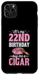 Coque pour iPhone 11 Pro Max Fête d'anniversaire sur le thème « It's My 22nd Birthday Buy Me A Cigar »