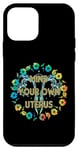 iPhone 12 mini Mind Your Own Uterus Floral Pro Choice Women's Right Pro Roe Case