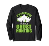 Ghost Hunter This night beautiful for ghost Hunting Long Sleeve T-Shirt