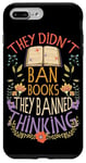 Coque pour iPhone 7 Plus/8 Plus Ils n'ont pas interdit le livre, ils interdisent le livre de lecture Thinking Love