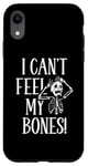Coque pour iPhone XR Jene peux pas sentir mes os Squelettes d'os drôles