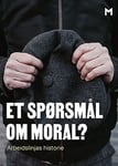 Et spørsmål om moral? - arbeidslinjas historie