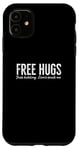 iPhone 11 Free Hugs Just Kidding Don't Touch Me Funny Sarcastic Case