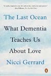 Penguin Books Gerrard, Nicci The Last Ocean: What Dementia Teaches Us about Love