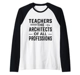 Teachers: The Architects of All Professions - Education Hero Raglan Baseball Tee