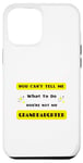 Coque pour iPhone 14 Plus You can't tell me what to do, You're not my petidaughter