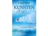 Kunsten at se | Aldous Huxley | Språk: Danska