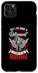 Coque pour iPhone 11 Pro Max Retirement Plan To Go Riding Lover Motorcycle Riders Biker