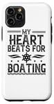 iPhone 11 Pro My Heart Beats For Boating - Funny Boating Lover Case