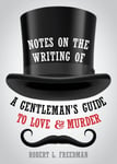 - Notes on the Writing of A Gentleman's Guide to Love and Murder Bok