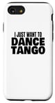 Coque pour iPhone SE (2020) / 7 / 8 Danse du tango Danse du tango latin Je veux juste danser le tango