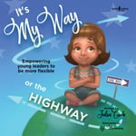 Julia Cook - It's My Way or the Highway Empowering Young Leaders to be More Flexible Bok