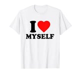 I Love Myself Shirt - I Heart Myself I Love Me Y2k T-Shirt