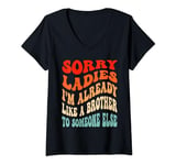 Womens I'm Already Like A Brother To Someone Else Valentine's Day V-Neck T-Shirt