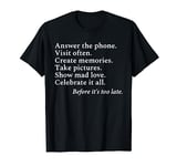 Answer The Phone Visit Often Create Memories Take Pictures T-Shirt