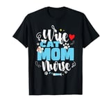 Wife Cat Mom Nurse Mothers Day Nurse Cat Mom Wife Birthday T-Shirt