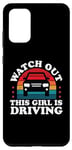Galaxy S20+ Watch Out This Girl Is Driving Funny New Driver Girls Case