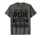 Family Dede Father's Day They Call Me Dede T-Shirt
