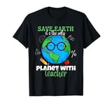 Teaching the Importance of Earth Day and Saving Our Trees T-Shirt