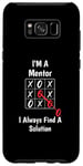 Galaxy S8+ I'm A Mentor I Find a Solution, Funny Mentor Case