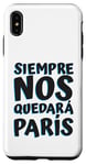 Coque pour iPhone XS Max On aura toujours Paris - Geek