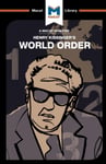 An Analysis of Henry Kissinger&#039;s World Order