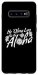 Galaxy S10+ Aloha Hawaiian Language Graphic Saying Themed Print Designer Case
