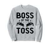 Boss Of The Toss Cornhole Bean Bag Corn Toss Sweatshirt
