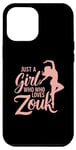 iPhone 14 Pro Max Just A Girl Who Loves Zouk Case