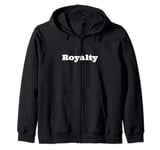 The word Royalty | Design that says Royalty Serif Edition Zip Hoodie