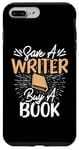 iPhone 7 Plus/8 Plus Save a Writer buy a Book Writer Case