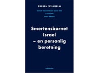 Smertensbarnet Israel | Preben Wilhjelm, Moshe Machover, Arkiva Orr, Ilan Pappé, Niels Frølich | Språk: Danska