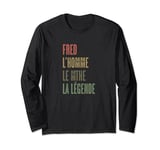 FRED - The Man The Myth The Legend | Funny Name Humor Long Sleeve T-Shirt
