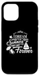 iPhone 13 Pro I Dream Of Summers That Last Forever Cute Vacation Beach Case