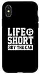 iPhone X/XS Life Is Short Buy The Car Salesman Designer Case
