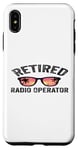 Coque pour iPhone XS Max Régime de retraite Opérateur radio à la retraite Retraité