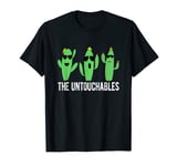 Cactus The Untouchables Cool Succulents Cactus T-Shirt