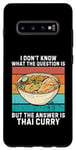 Coque pour Galaxy S10+ Rétro I Don't Know The Question Is The Answer Is Thai Curry