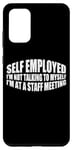 Coque pour Galaxy S20+ I'm Not Talking To Myself I'm At A Staff Meeting ---