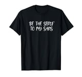 Be the Serif to My Sans - Calligraphy Design T-Shirt