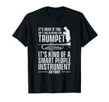 It’s Okay If You Don't Like Playing The Trumpet T-Shirt
