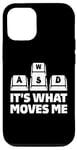 Coque pour iPhone 13 Wasd Its What Moves Me PC Keyboard Gamer