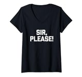 Womens Sir, Please! - Funny Saying Sarcastic Cute Cool Novelty V-Neck T-Shirt