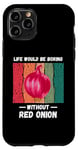 Coque pour iPhone 11 Pro La vie vintage serait ennuyeuse sans Red Onion Lover Retro