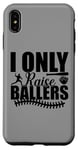 Coque pour iPhone XS Max I Only Raise Ballers Joueurs de Softball Garçons Filles Femmes Hommes