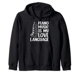 Piano Music Is My Love Language - Piano Keyboard Player Zip Hoodie